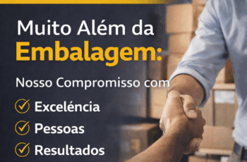 Muito Além da Embalagem Nosso Compromisso com Excelência, Pessoas e Resultados